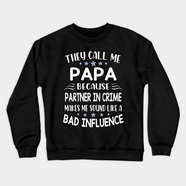 they call me papa Crewneck Sweatshirt by Leosit